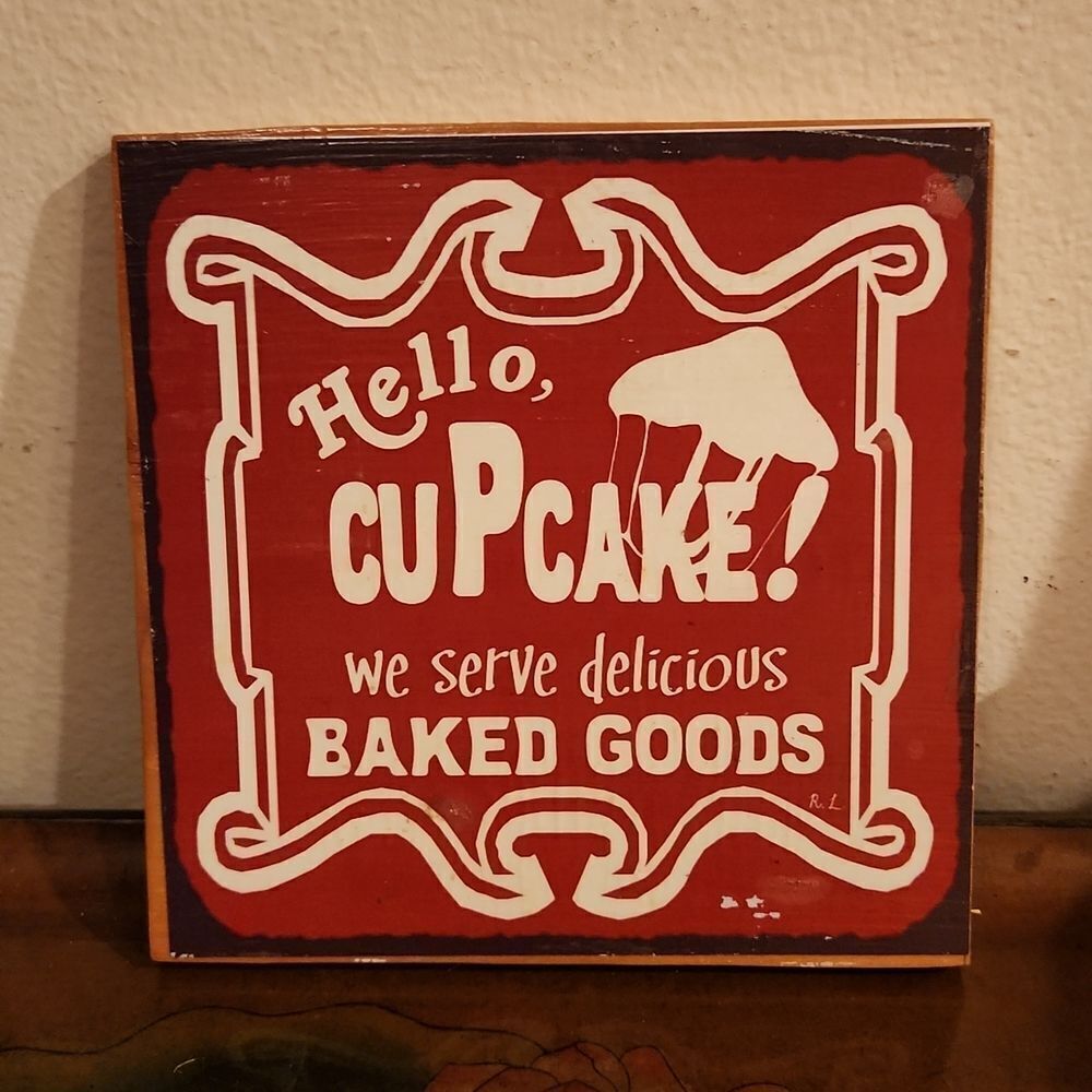 Hello, Cupcake! We Serve Delicious Baked Goods Wooden Wall Sign